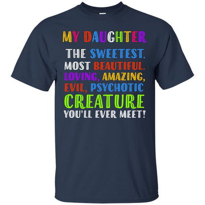 My Daughter The Sweetest Most Beautiful Loving Amazing Shirt Navy