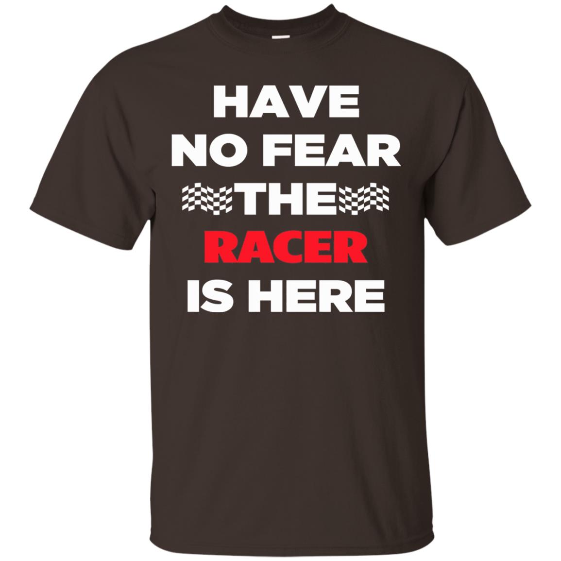 Racing Lover T-shirt Have No Fear The Racer Is Here Dark Chocolate