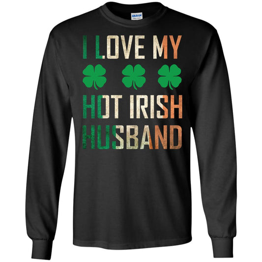 I Love My Hot Irish Husband Saint Patricks Day Shirt For Wife Black