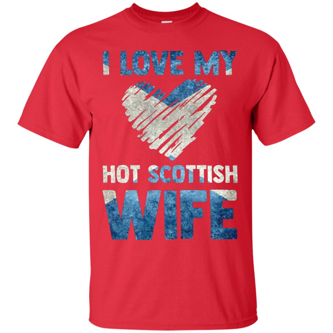 I Love My Hot Scottish Wife Scotland Flag Shirt For Husband Red