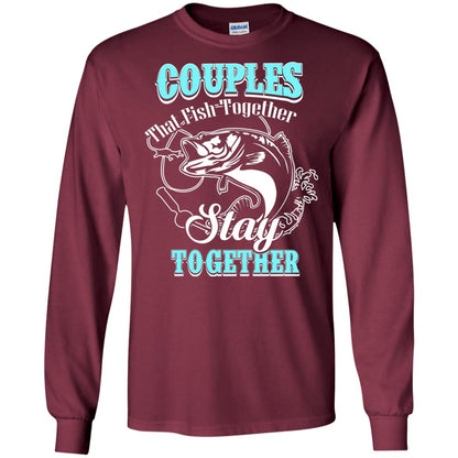 Couples That Fish Together Stay Together Fisherman T-shirt Maroon