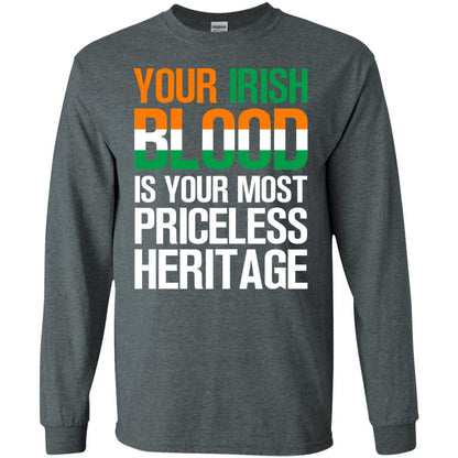 Your Irish Blood Is Your Most Priceless Heritage Shirt Dark Heather