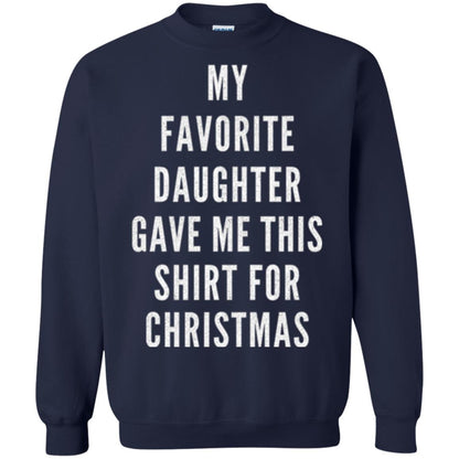 Christmas T-shirt My Favorite Daughter Gave Me This Shirt For Christmas Navy