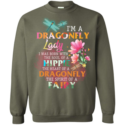 Im A Dragonfly Lady I Was Born With The Soul Of A Hippie The Heart Of A Dragonfly The Spirit Of A Fairy Military Green