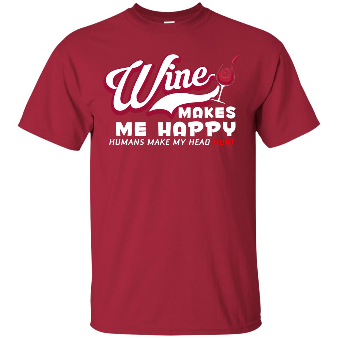 Wine Makes Me Happy Wine Lover T-shirt Cardinal