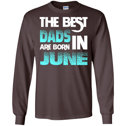 Daddy T-shirt The Best Dads Are Born In June Dark Chocolate