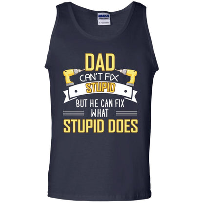 Dad Can't Fix Stupid But He Can Fix What Stupid Does Daddy Shirt Navy