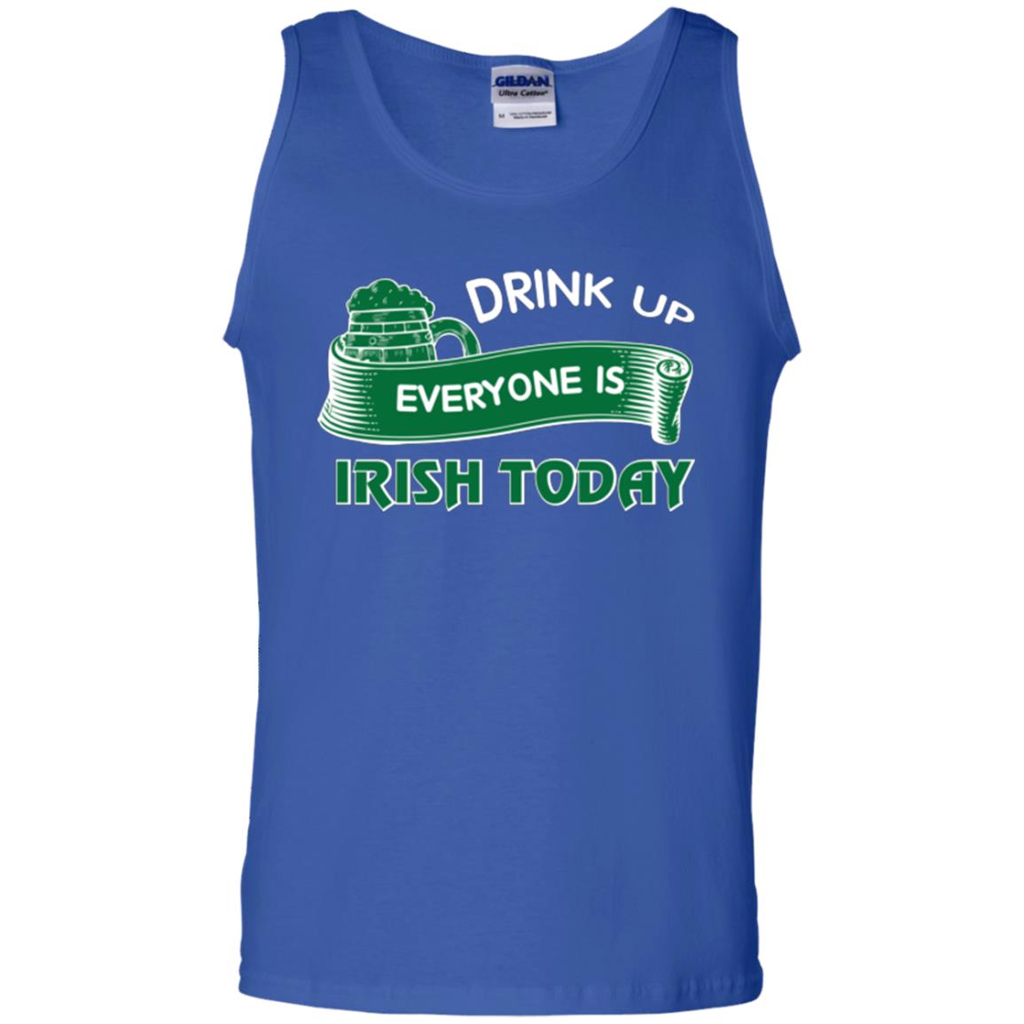St. Patrick's Day T-shirt Drink Up Everyone Is Irish Today Royal