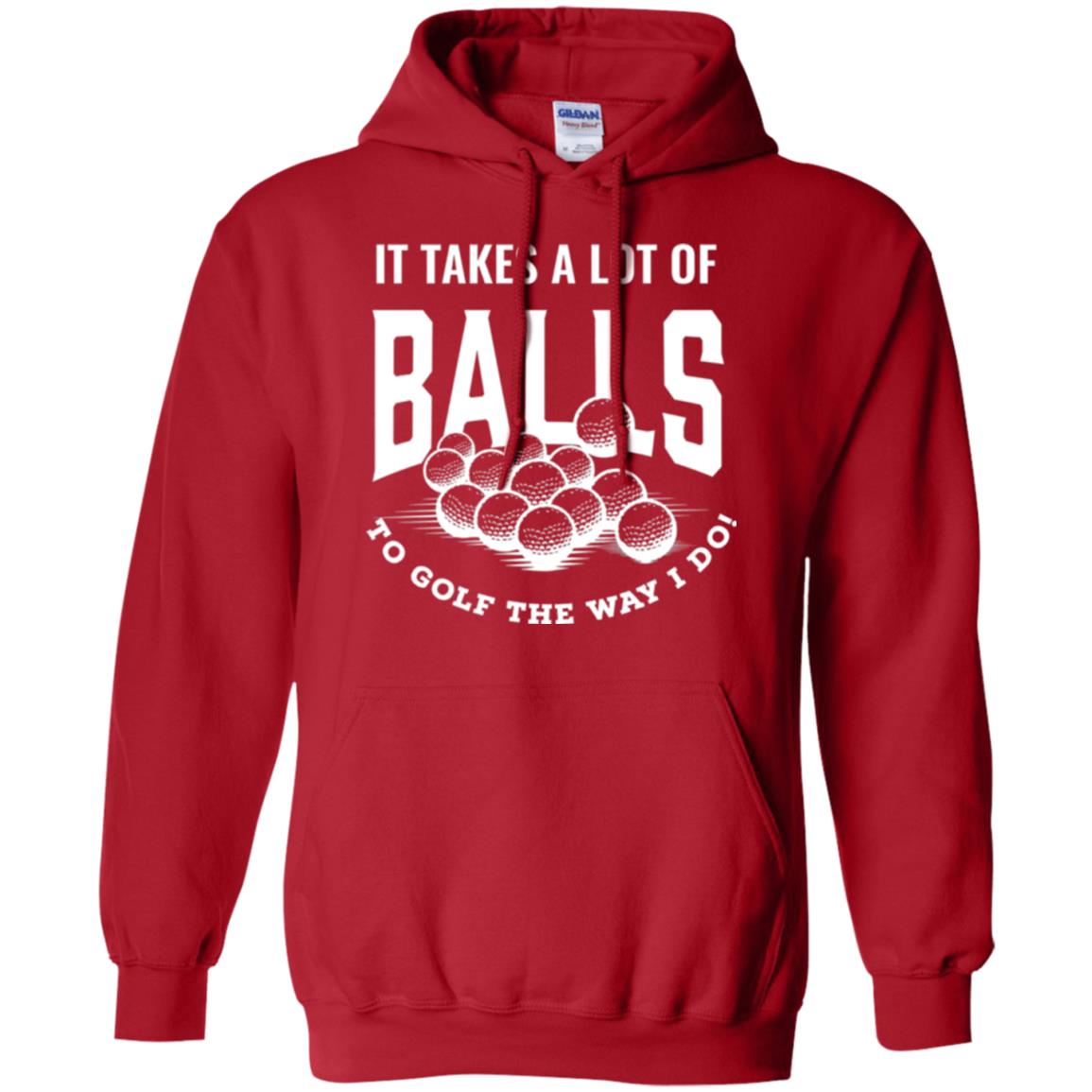 Golf Lovers T-shirt It Takes Balls To Golf The Way I Do Red