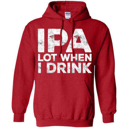 Beer Lover T-shirt Ipa Lot When I Drink Red