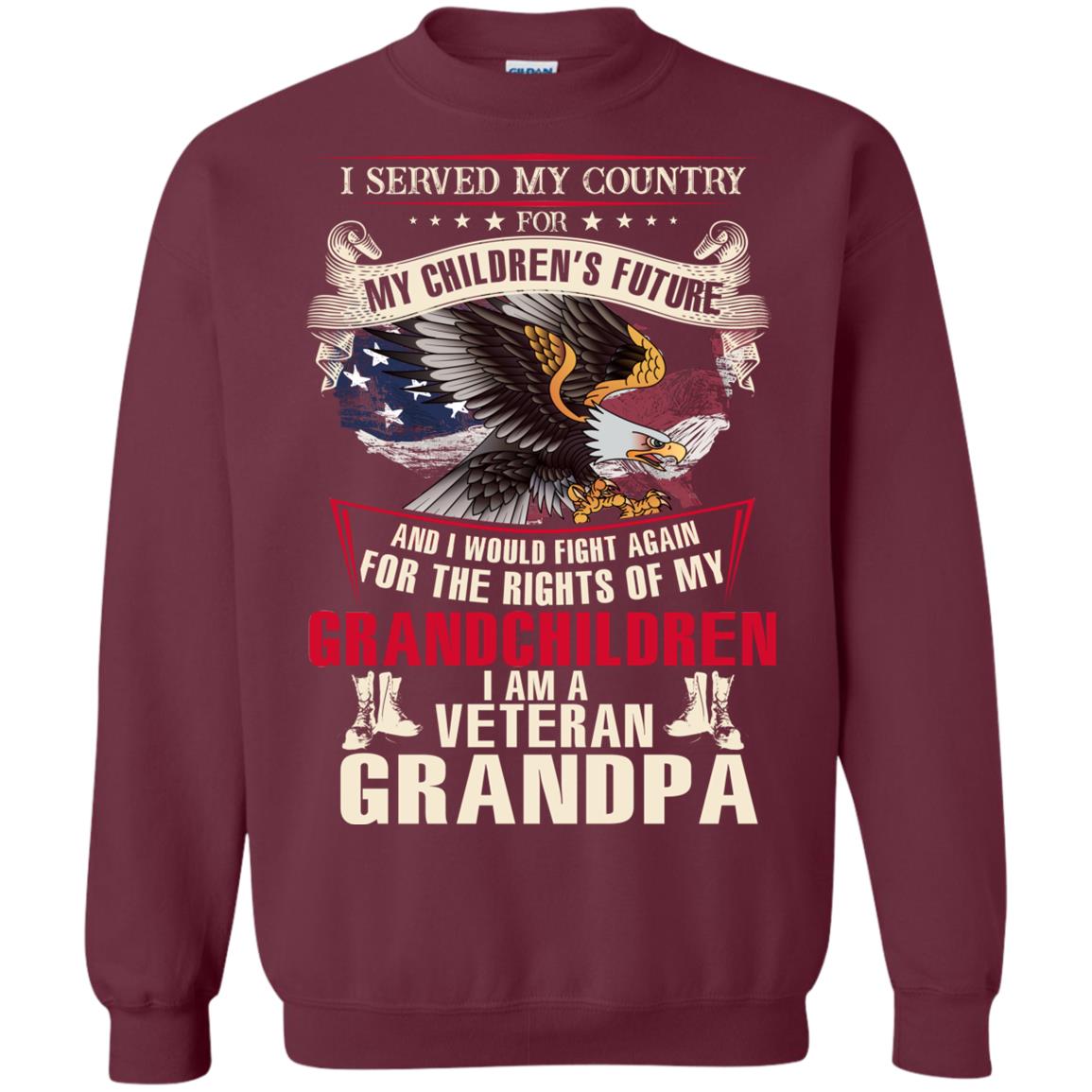 I Served My Country For My Children's Future And I Would Fight Again For The Rights Of My Grandchildren Maroon