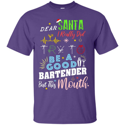 Dear Santa I Really Did Try To Be Good Bartender But This Mouth Gift Shirt Purple