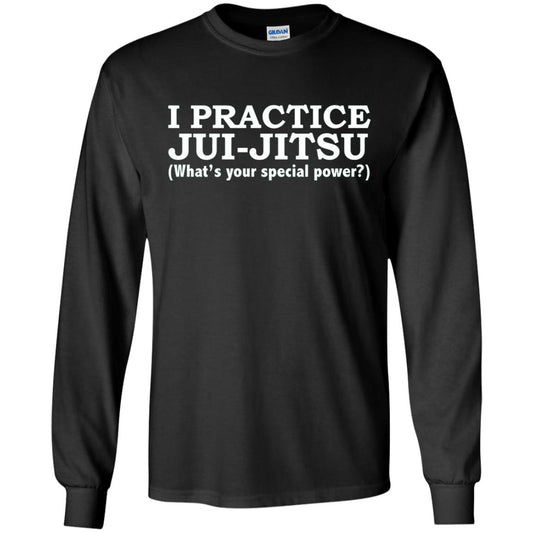 I Practice Jui-jitsu What_s Your Special Power T-shirt Black