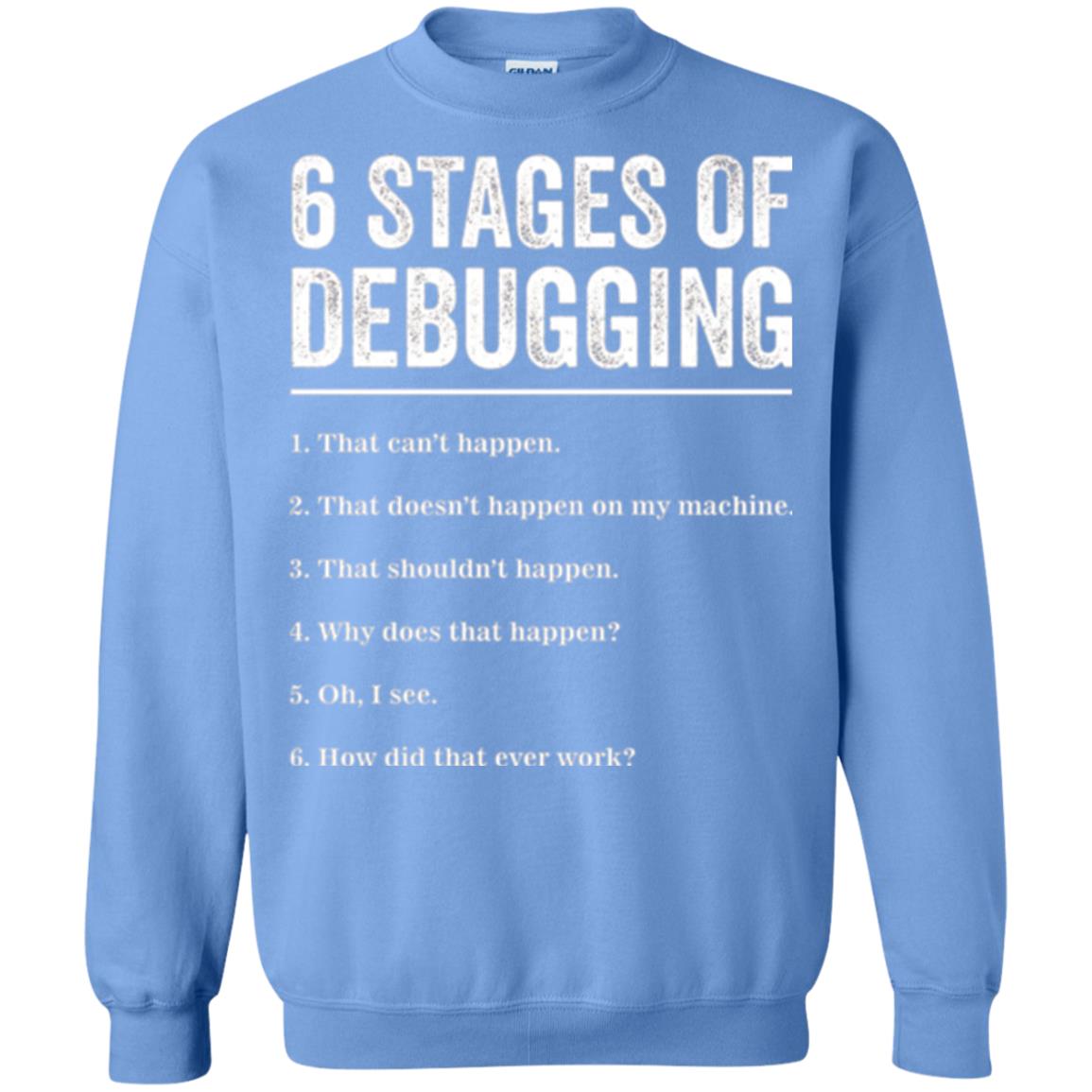 Programmer T-shirt 6 Stages Of Debugging Carolina Blue