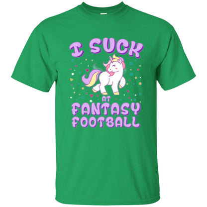 Unicorn Lovers T-shirt I Suck At Fantasy Football Irish Green