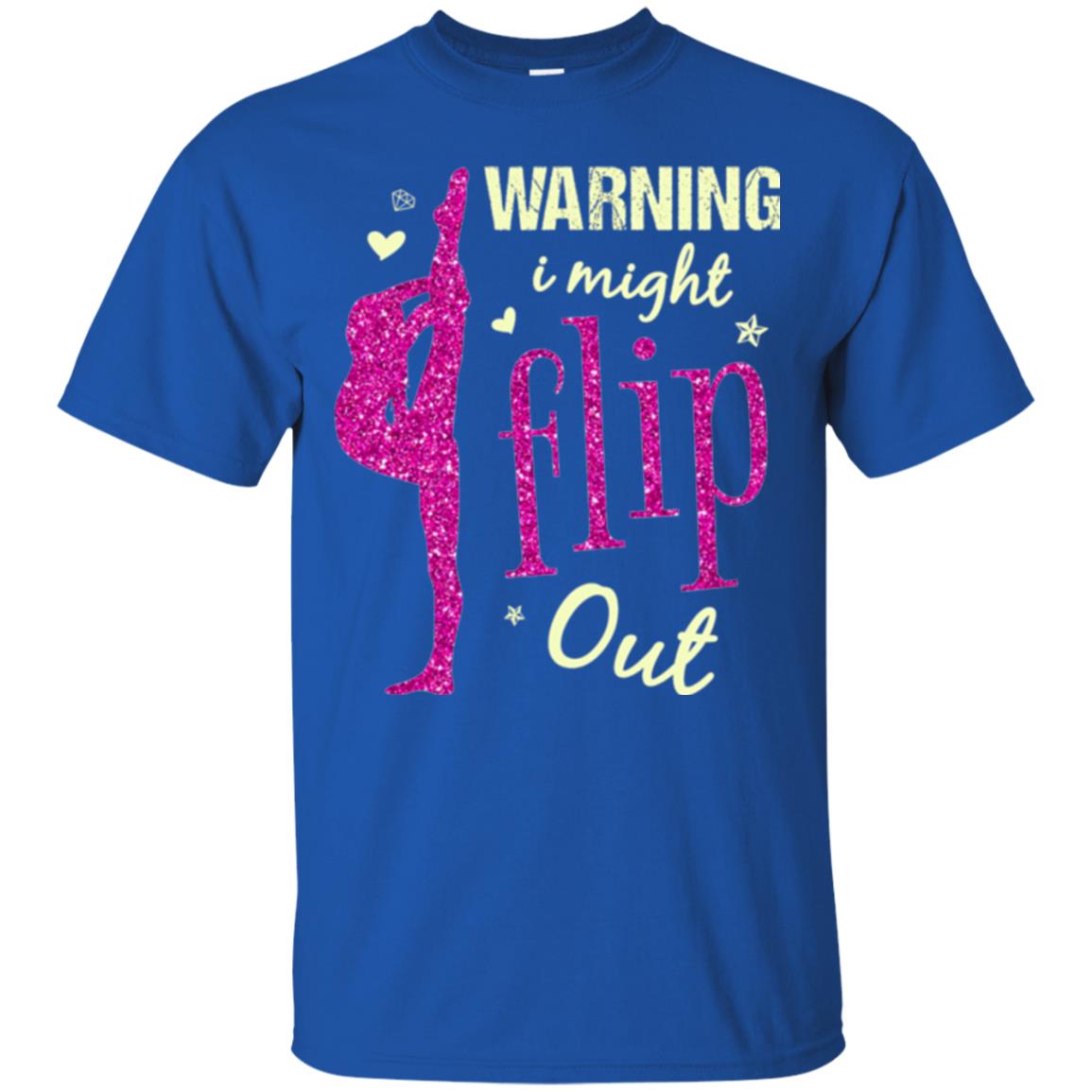 Gymnast T-shirt Warning I Might Flip Out Royal