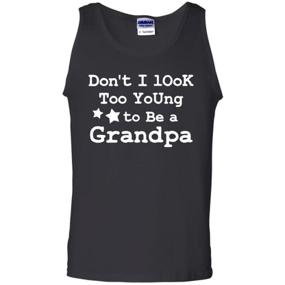 Don't I Look Too Young To Be A Grandpa Shirt Black