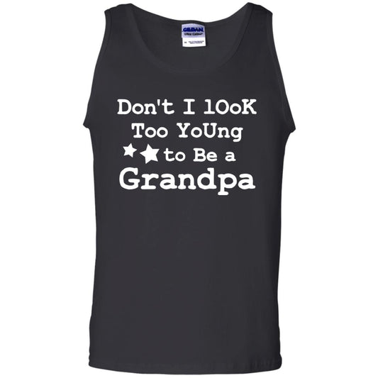 Don't I Look Too Young To Be A Grandpa Shirt Black