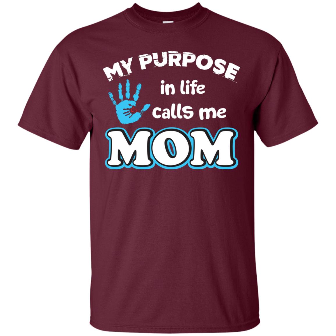 My Purpose In Life Calls Me Mom Pregnancy T-shirt For Mom Maroon