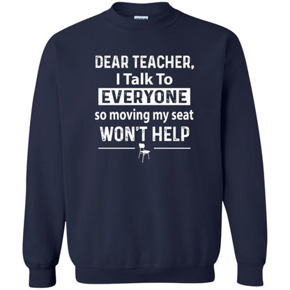 Student T-shirt Dear Teacher I Talk To Everyone So Moving My Seat Navy