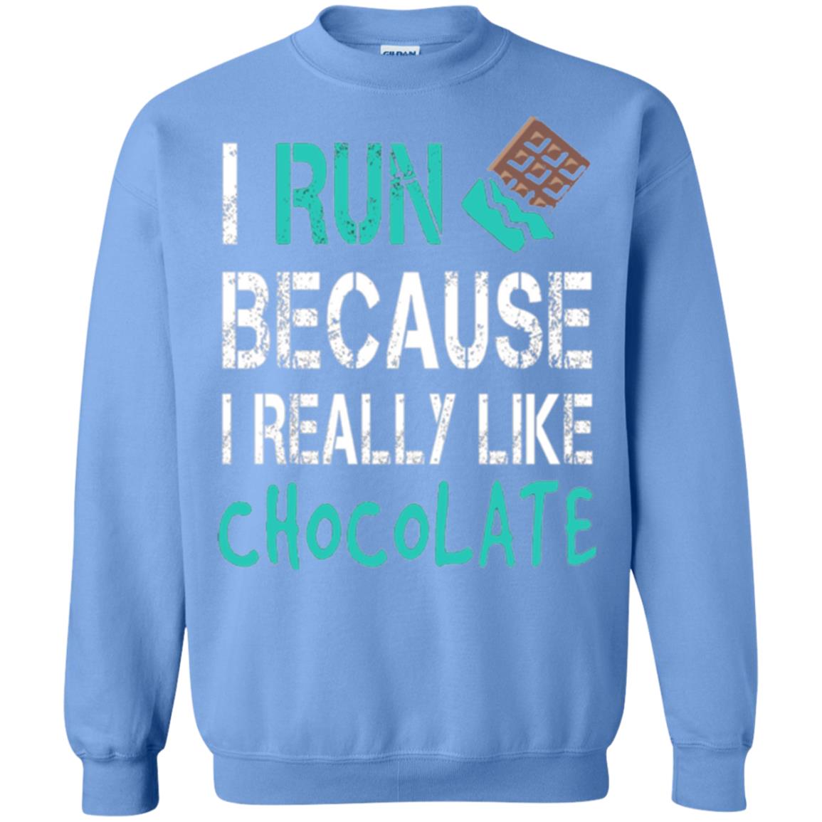 Runner T-shirt I Run Because I Really Like Chocolate Carolina Blue