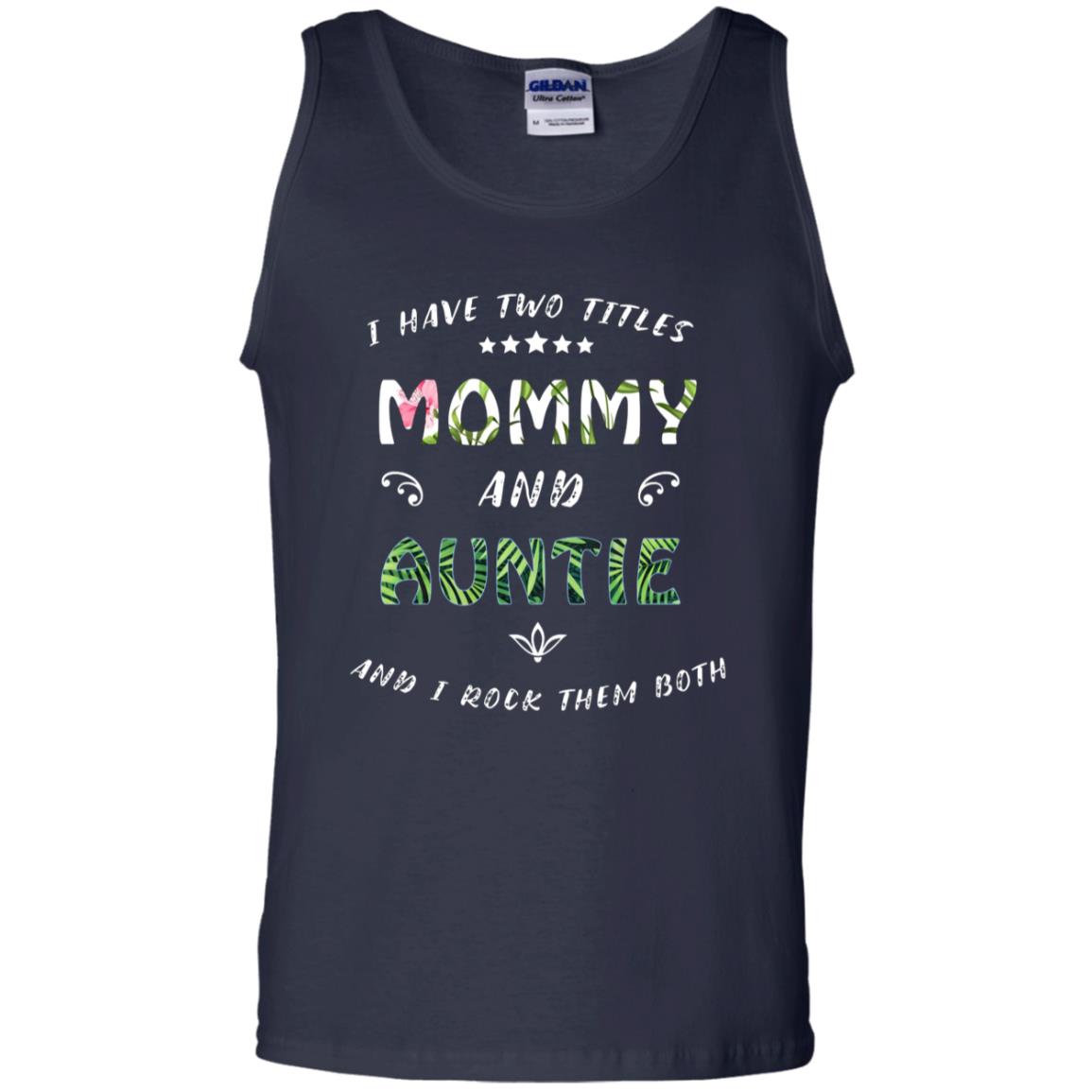 I Have Two Titles Mommy And Auntie Shirt Navy