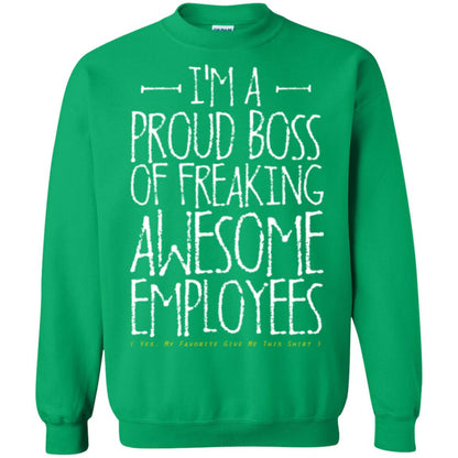 Boss T-shirt I'm A Proud Boss Of Freaking Awesome Employees Irish Green