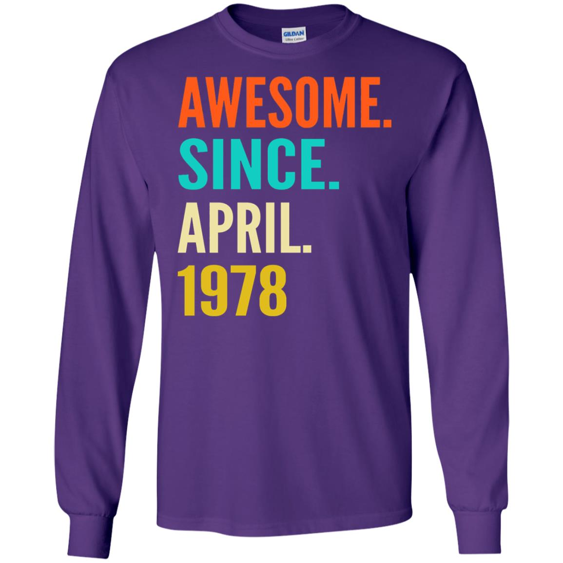 Born In April 1978 40th Birthday Awesome Since April 1978 Purple