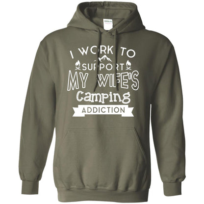I Work To Support My Wife_s Camping Addiction Husband Shirt Military Green