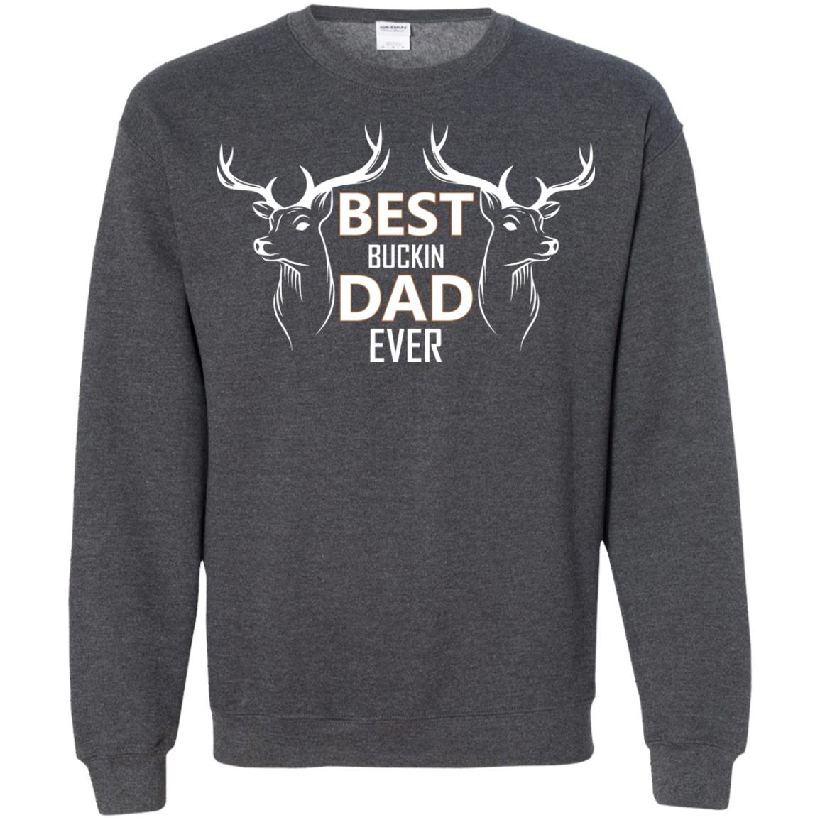 Best Buckin_ Dad Ever Daddy Shirt For Father_s Day Dark Heather