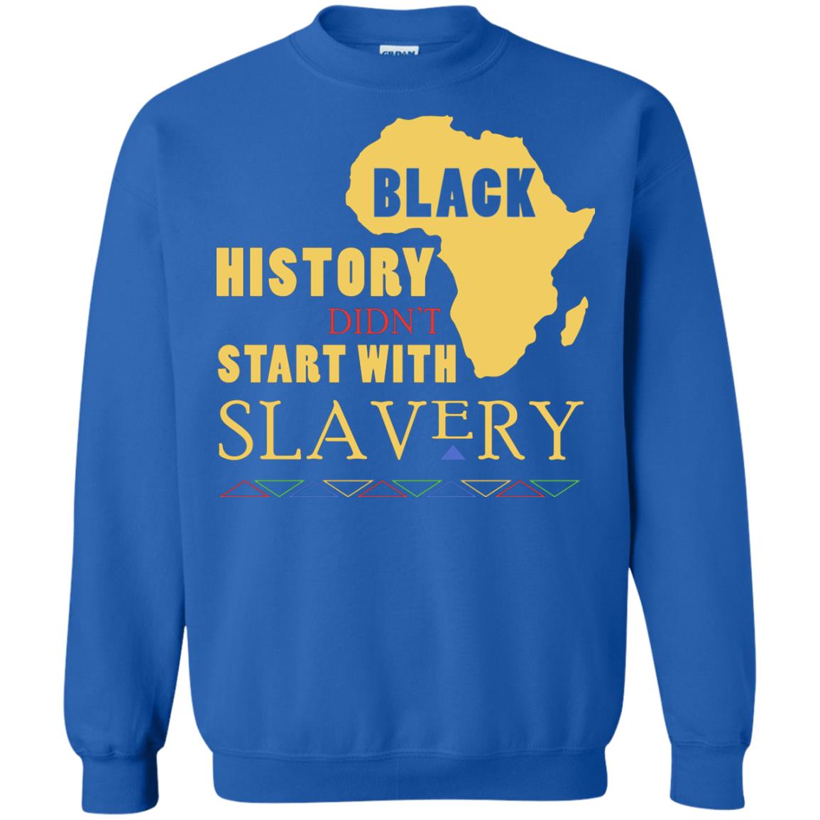 African American T-shirt Black History Didn't Start With Slavery Royal