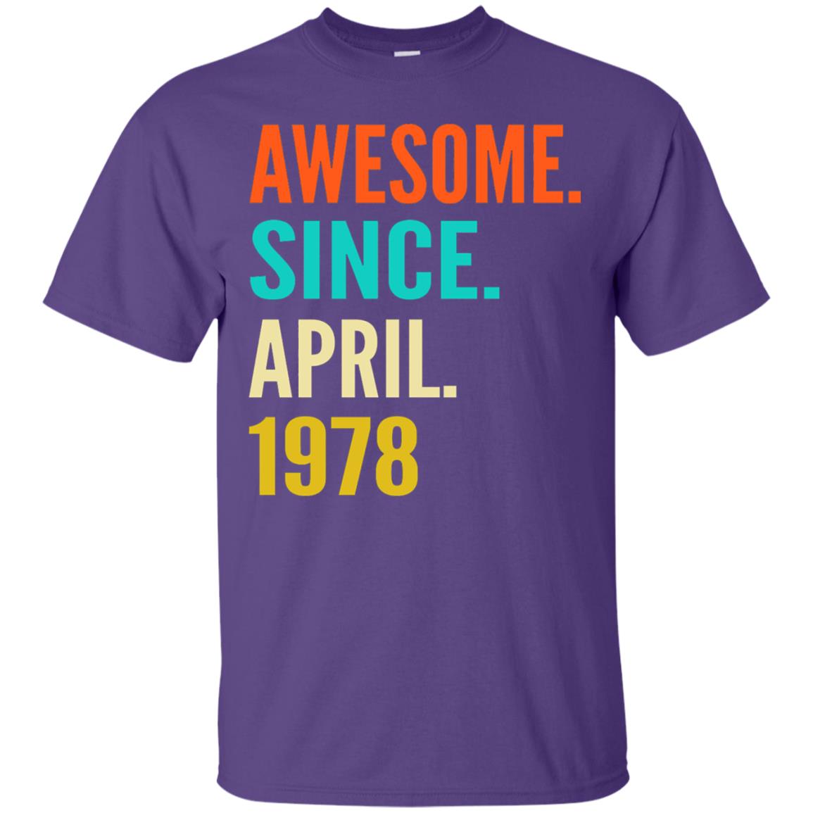 Born In April 1978 40th Birthday Awesome Since April 1978 Purple