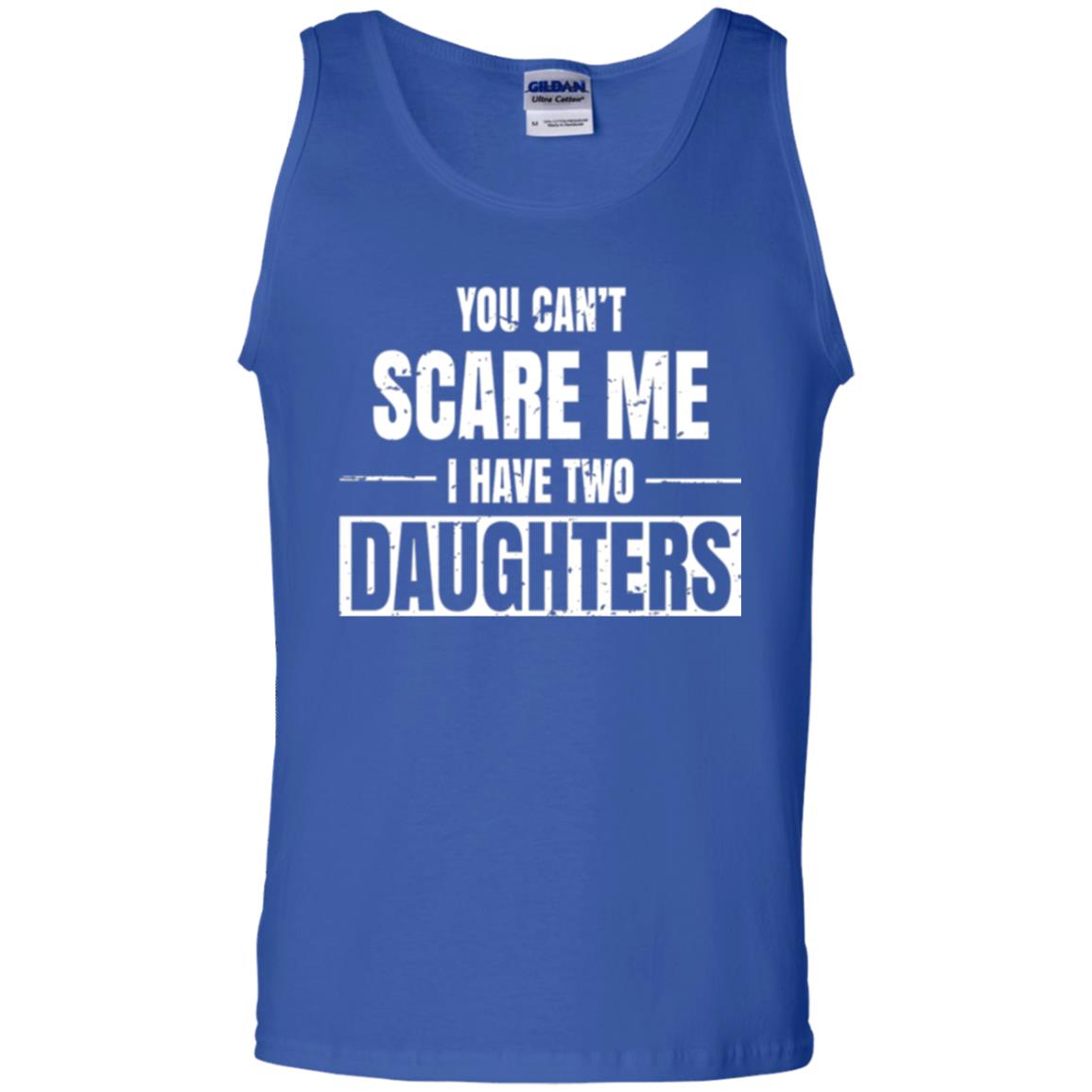 Family T-shirt You Can_t Scare Me I Have 2 Daughters Royal