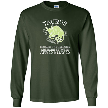 Taurus Because Reliable Are Born Between Apr 20 And May 20 Birthday T-shirt Forest Green