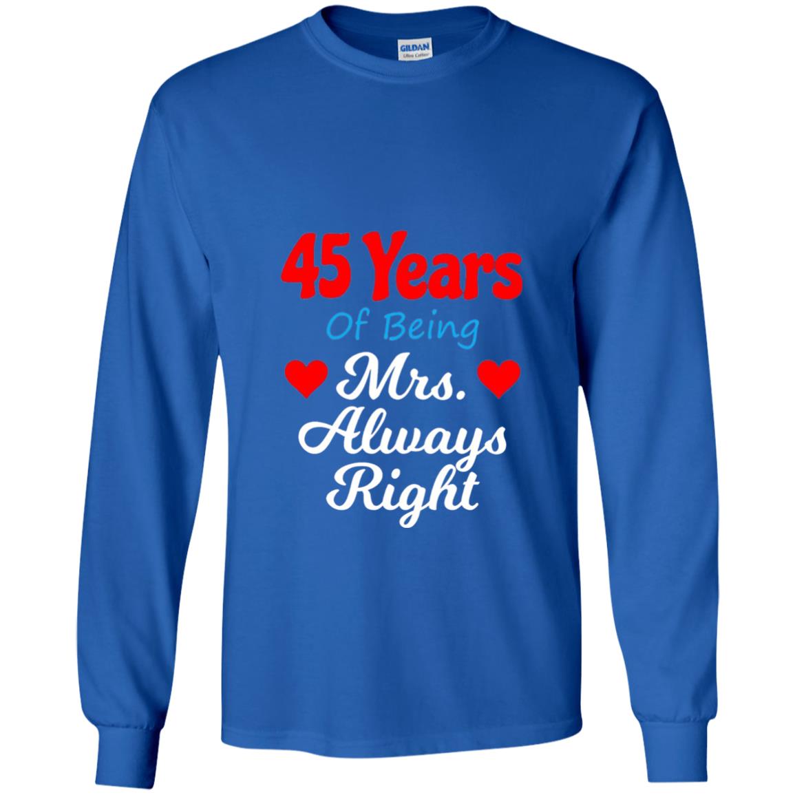 45th Wedding Anniversary T-shirt Mrs Always Right Royal