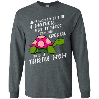 Any Woman Can Be Amother But It Takes Someone Special To Be A Turtle Mom Shirt Dark Heather