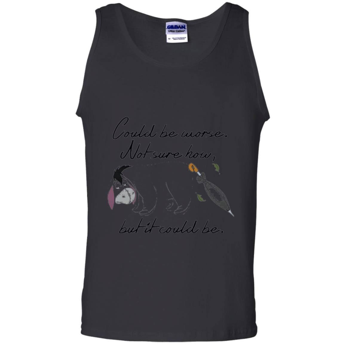 Eeyore Quote T-shirt Could Be Worse Not Sure How But It Could Be Black