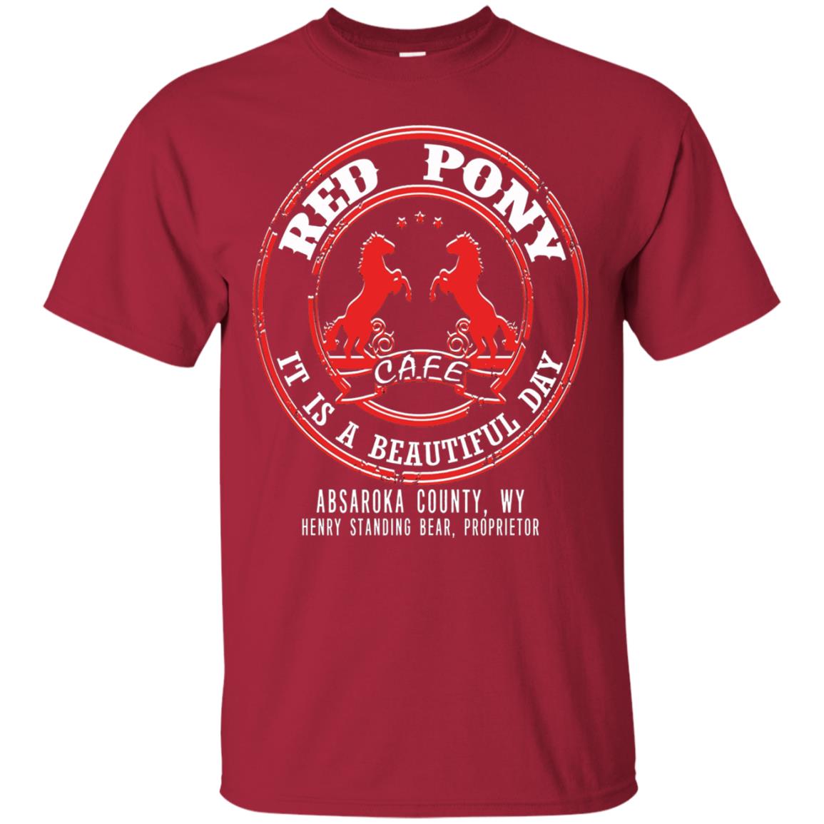 Red Pony It Is A Beautiful Day T-shirt Cardinal