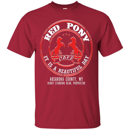 Red Pony It Is A Beautiful Day T-shirt Cardinal
