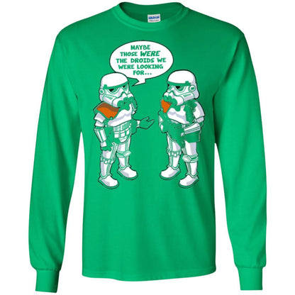 Stormtroopers T-Shirt Maybe Those Were The Droids We Were Looking For Irish Green