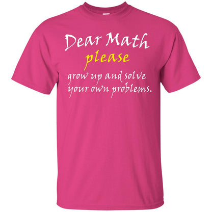Dear Math Please Grow Up And Solve Funny Math T-shirt Heliconia