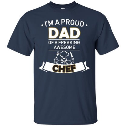 I_m A Proud Dad Of Freaking Awesome Chef Daddy Shirt Navy