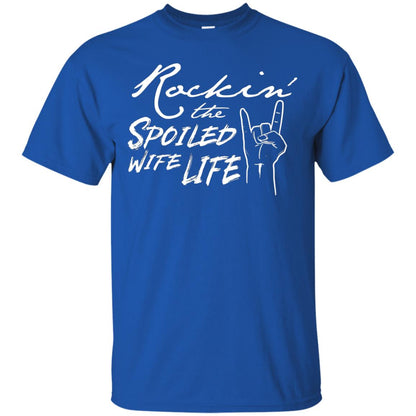 Rockin The Spoiled Wife Life Funny Wife Shirt Royal