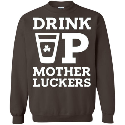Drink Up Mother Luckers Funny St Patrick Day T-shirt Dark Chocolate