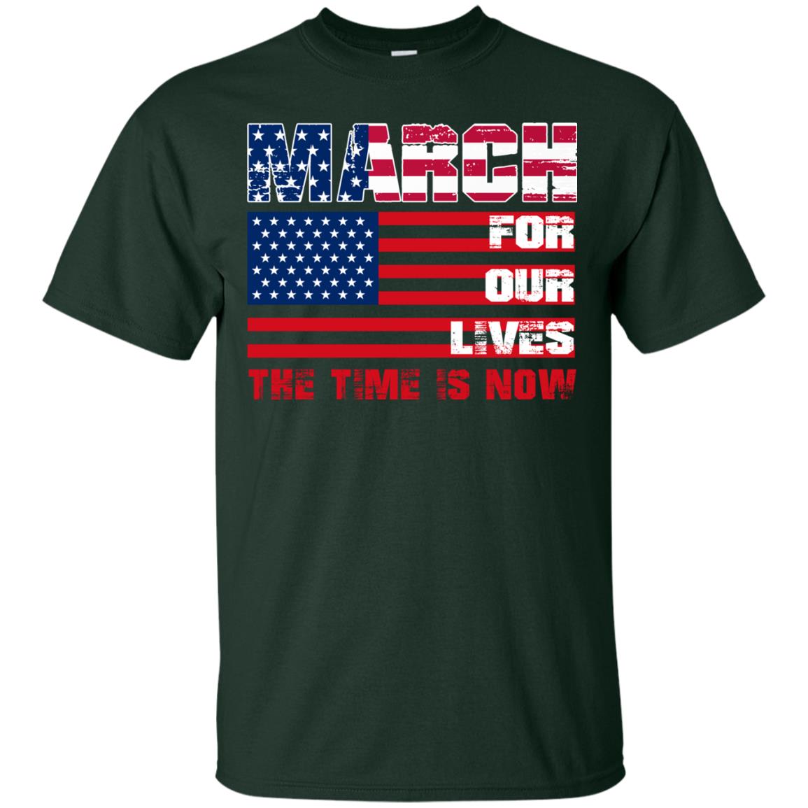 March For Our Lives The Time Is Now Gun Controls T-shirt Forest