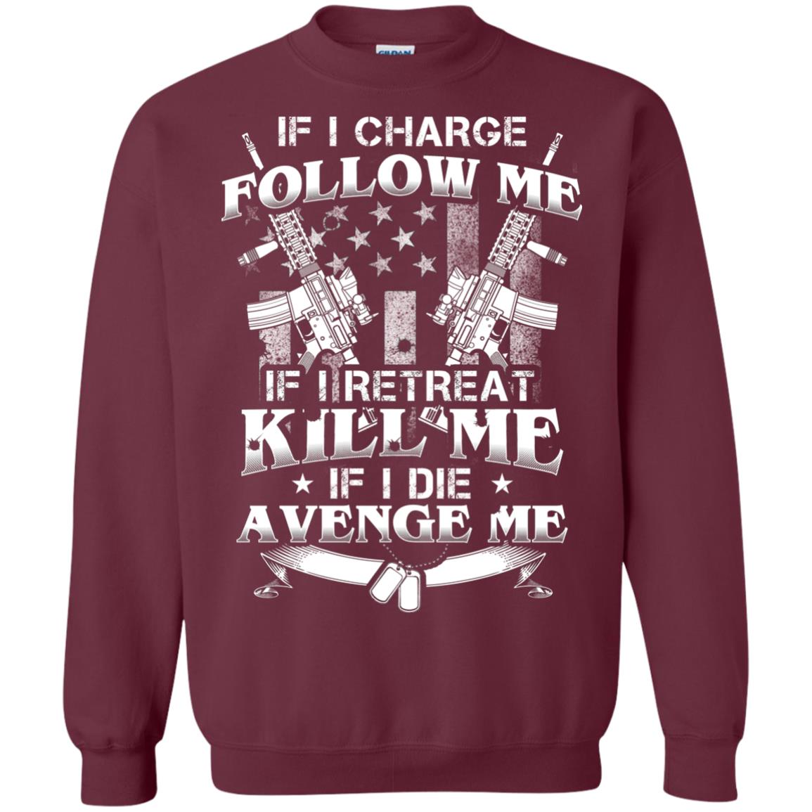 If I Charge Follow Me If I Retreat Kill Me If I Die Avenge Me Maroon