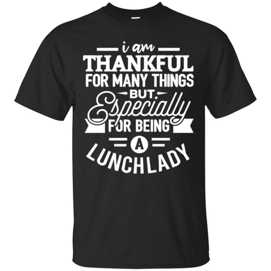 Lunch Lady T-shirt I Am Thankful For Many Things Black
