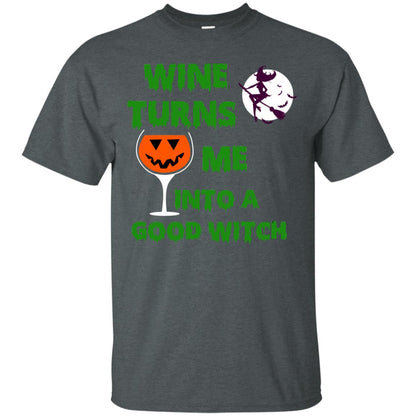 Wine Turns Me Into A Good Witch Halloween Wine Lovers Shirt Dark Heather