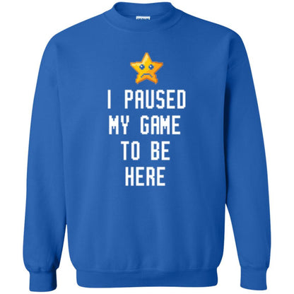 Gamer T-shirt I Paused My Game To Be Here Royal