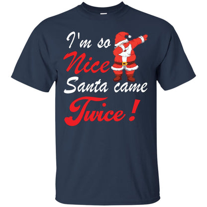 Im So Nice Santa Came Twice Gift Shirt X-mas Quote Shirt Navy